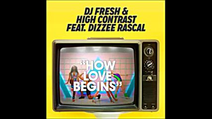 *2016* Dj Fresh & High Contrast ft. Dizzee Rascal - How Love Begins ( Philip George remix )
