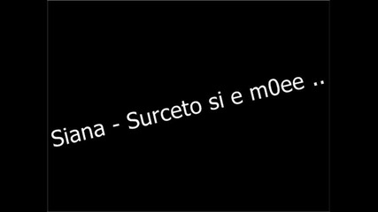 Siana - Surceto si e moe 