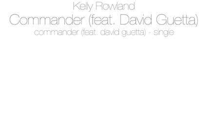 Kelly Rowland - Commander (feat. David Guetta)