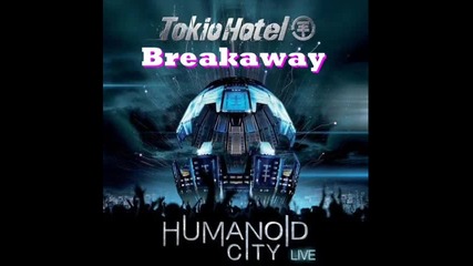 Tokio Hotel - Breakaway (humanoid City Live) Hq