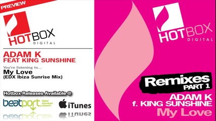Adam K feat King Sunshine - My Love (edx Ibiza Sunrise Mix) 