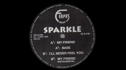 Sparkle - My friend (i'll Never Feel You)