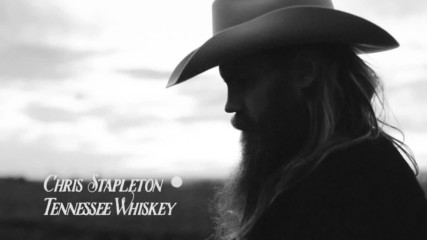 Chris Stapleton - Tennessee Whiskey [превод на български]