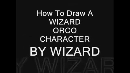 How To Draw A Wizard (orco Character)