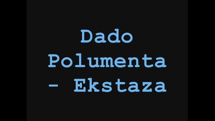 Dado Polumenta - Ekstaza - Tarkan - Simarik - Prevod