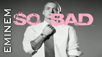 Eminem - So Bad (prod. By Dr. Dre) ( 2o1o ) + Линк за теглене 