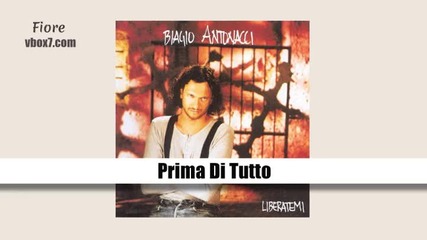 04. Biagio Antonacci- Prima Di Tutto /албум Liberatemi/1992