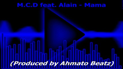 M.c.d feat. Alain - Mama 