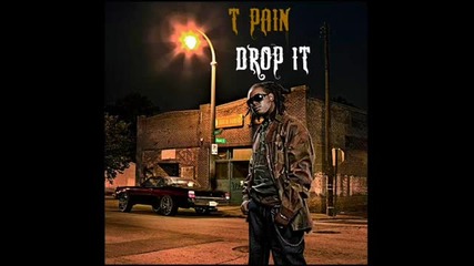 T - Pain - drop it 
