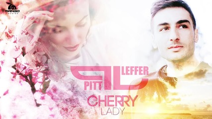 Pitt Leffer - Cherry Lady ( Official Single )