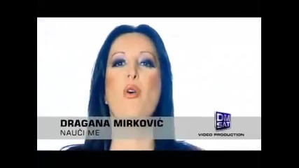 Dragana Mirkovic - Nauci me (hq)