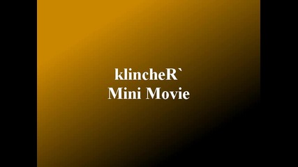 klincher` Mini Movie 