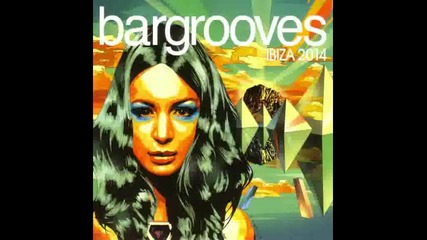 Bargrooves Ibiza 2014 cd1