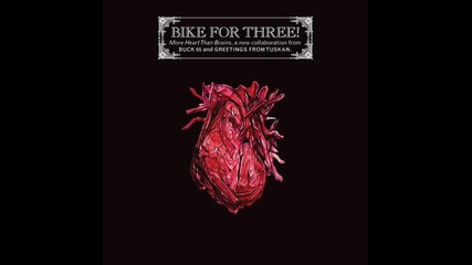 Bike For Three! (buck 65 & Greetings From Tuskan) - All There Is To Say About Love