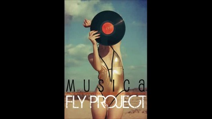Fly Project - Musica + превод