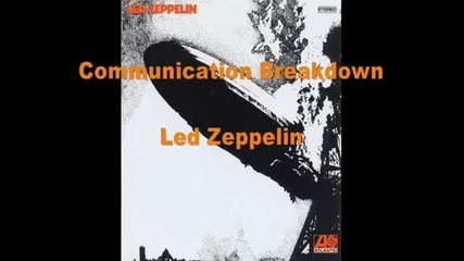 Превод - Led Zeppelin - Communication Breakdown