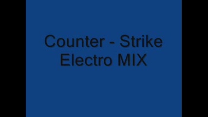 Counter - Strike Electro Mix 