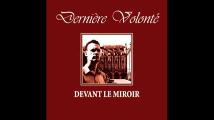 Derniere Volonte - Douce Hirondelle