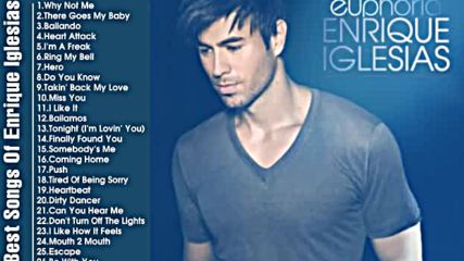 Best Songs Of Enrique Iglesias Iglesiass Greatest Hits Full Songs