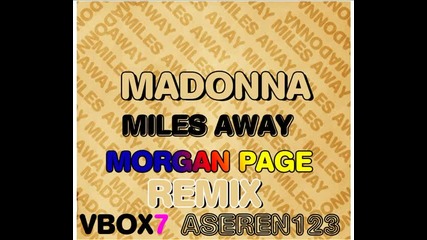 Madonna - Miles Away ( Morgan Page Remix )