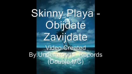 Skinny Playa - Obijdate Zavijdate 
