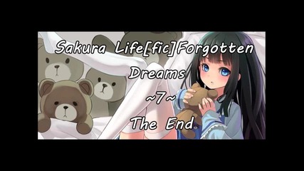 Sakura Life [fic]fordotten Dreams ~7~ The End