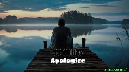 33 Miles - Apologize
