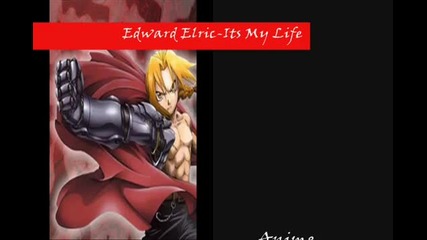 Fma Edward Elric - Its My Life 