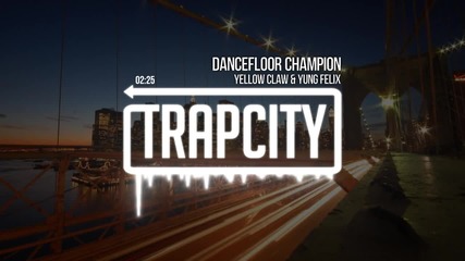 Yellow Claw & Yung Felix - Dancefloor Champion