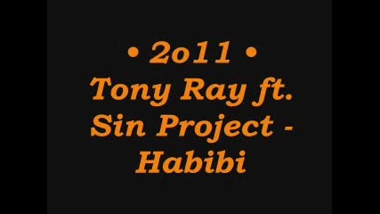 • 2o11 • Tony Ray ft. Sin Project - Habibi