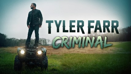 2о15! Tyler Farr - Criminal ( Аудио )