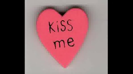 Kiss Me