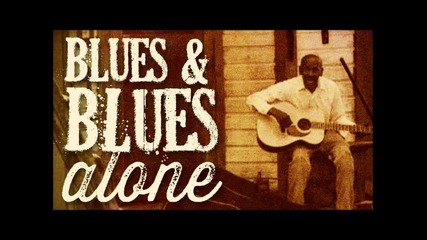 Blues & Blues Alone - 2hrs of Pure Vintage Blues