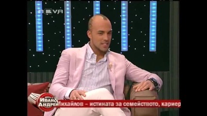 Ники Михайлов в Шоуто на Иван и Андрей 21.03.2011 (част 2/3) 