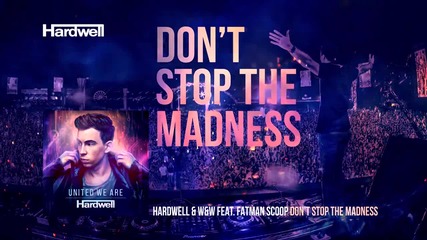 Hardwell & W&w feat. Fatman Scoop - Don't Stop The Madness ( Cover Art )