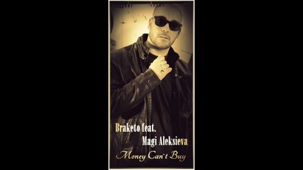 Braketo ft. Magi Aleksieva Mey - Money Can't Buy