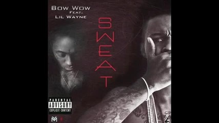 Bow Wow feat. Lil Wayne _sweat (високо Качество) Нd