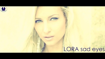 Lora - Sad Eyes