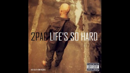 2pac - life so hard