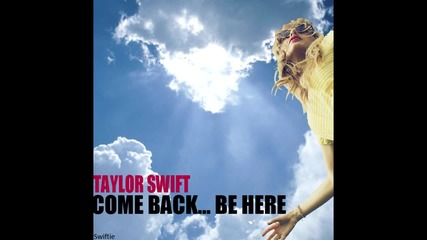 [+ Превод!] Taylor Swift - Come Back... Be Here [ Deluxe ]