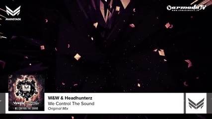 W&w & Headhunterz - We Control The Sound