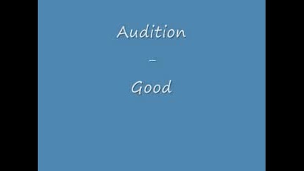 Audition - Good 