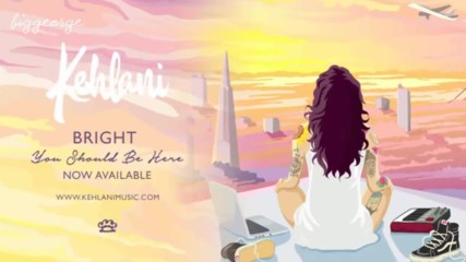 Kehlani - Bright ( Official Audio )