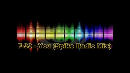 F - 99 - You Spike Radio Mix 