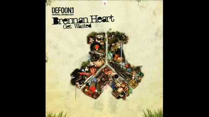 Brennan Heart - Get Wasted