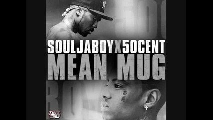 Soulja Boy & 50 Cent - Mean Mug 