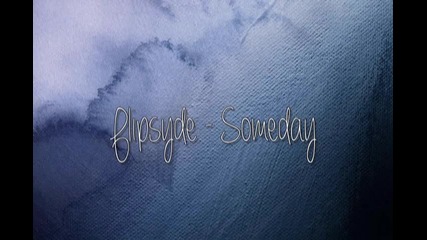 Flipsyde - Someday
