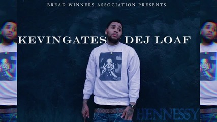 Kevin Gates Feat. Dej Loaf - Me, U & Hennessy Remix [ Audio ]