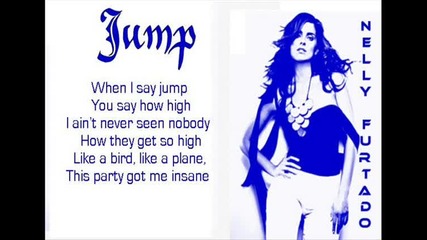 Jump - Flo Rida ft Nelly Furtado + text