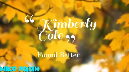 Kimberly Cole - Found Better